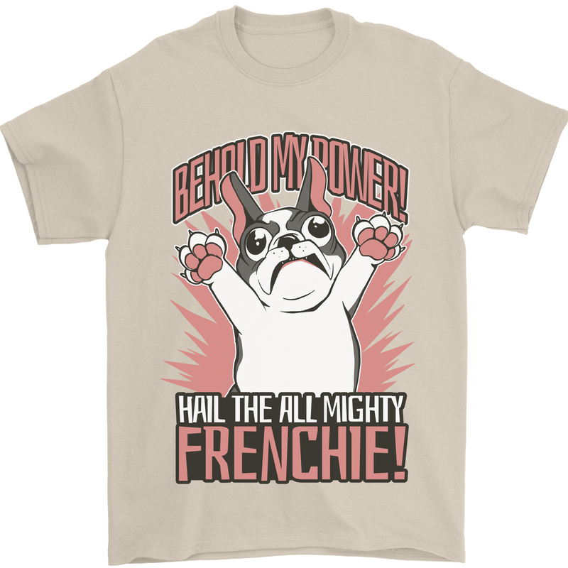 Hail the All Mighty Frenchie French Bulldog Dog Mens T-Shirt 100% Cotton Sand