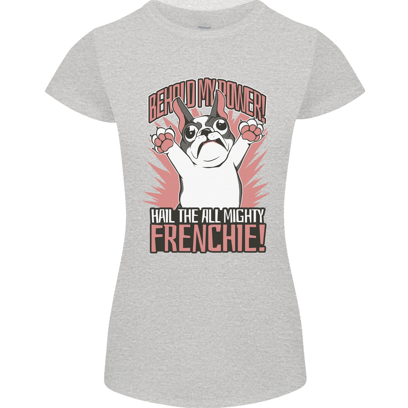 Hail the All Mighty Frenchie French Bulldog Dog Womens Petite Cut T-Shirt Sports Grey