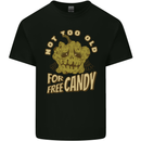 Halloween Not Too Old for Free Candy Mens Cotton T-Shirt Tee Top Black