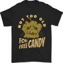 Halloween Not Too Old for Free Candy Mens T-Shirt 100% Cotton Black