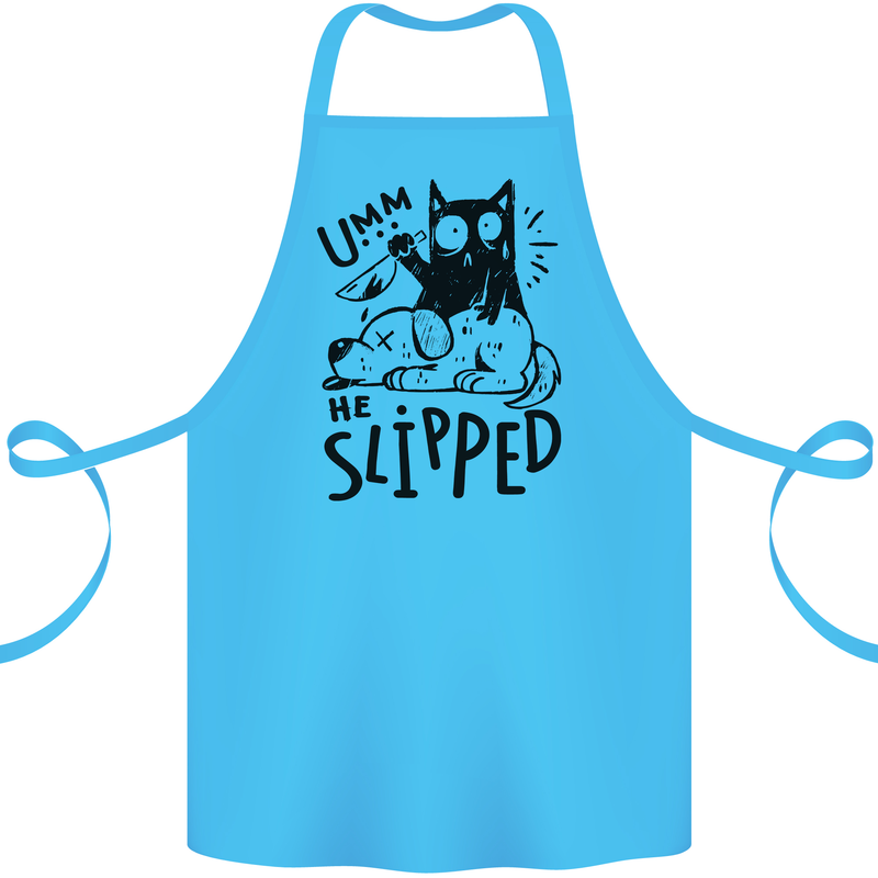 He Slipped A Cat Murdering a Dog Funny Cotton Apron 100% Organic Turquoise