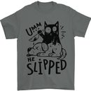 He Slipped A Cat Murdering a Dog Funny Mens T-Shirt 100% Cotton Charcoal