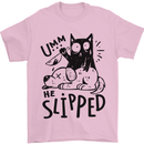 He Slipped A Cat Murdering a Dog Funny Mens T-Shirt 100% Cotton Light Pink