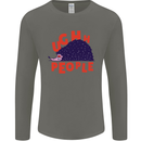 Hedgehog Ughh People Funny Mens Long Sleeve T-Shirt Charcoal