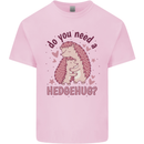 Hedgehogs Do You Need a Hedgehug Funny Kids T-Shirt Childrens Light Pink