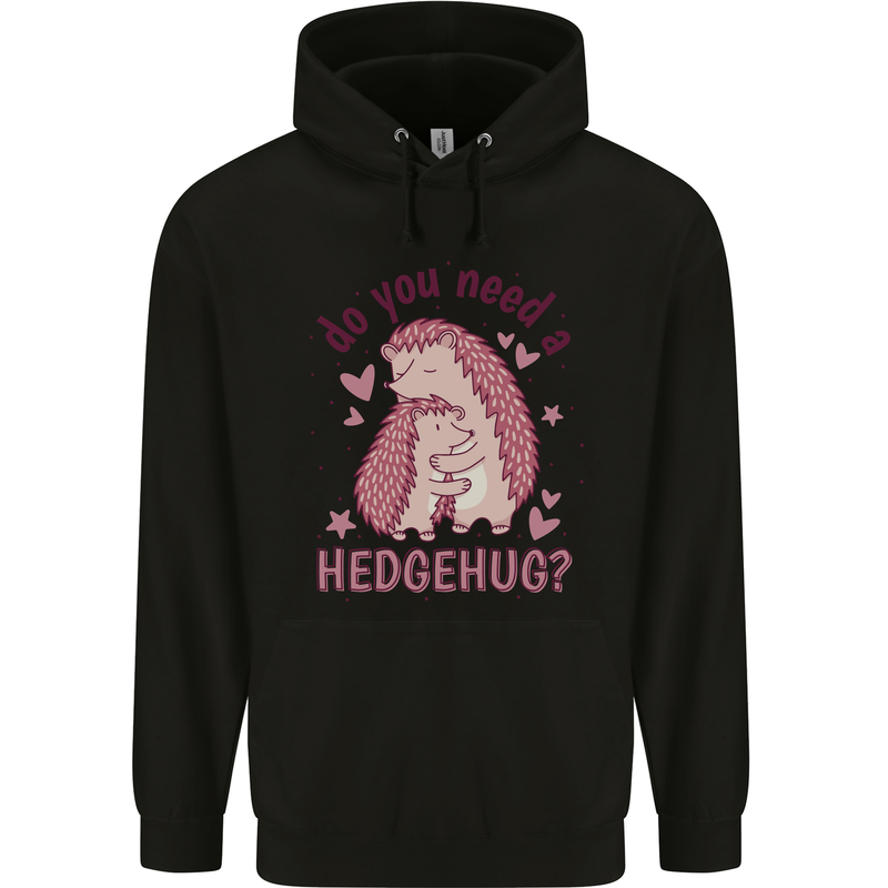 Hedgehogs Do You Need a Hedgehug Funny Mens 80% Cotton Hoodie Black