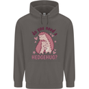 Hedgehogs Do You Need a Hedgehug Funny Mens 80% Cotton Hoodie Charcoal
