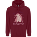 Hedgehogs Do You Need a Hedgehug Funny Mens 80% Cotton Hoodie Maroon