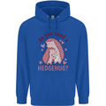 Hedgehogs Do You Need a Hedgehug Funny Mens 80% Cotton Hoodie Royal Blue