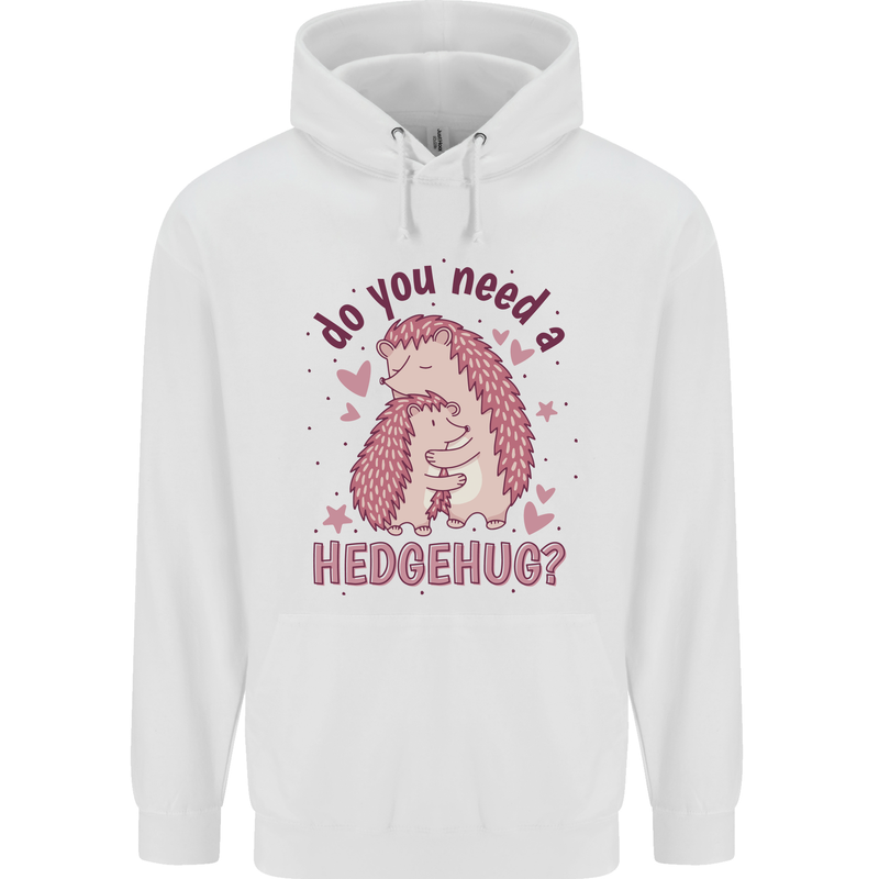 Hedgehogs Do You Need a Hedgehug Funny Mens 80% Cotton Hoodie White
