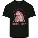 Hedgehogs Do You Need a Hedgehug Funny Mens Cotton T-Shirt Tee Top Black