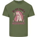 Hedgehogs Do You Need a Hedgehug Funny Mens Cotton T-Shirt Tee Top Military Green