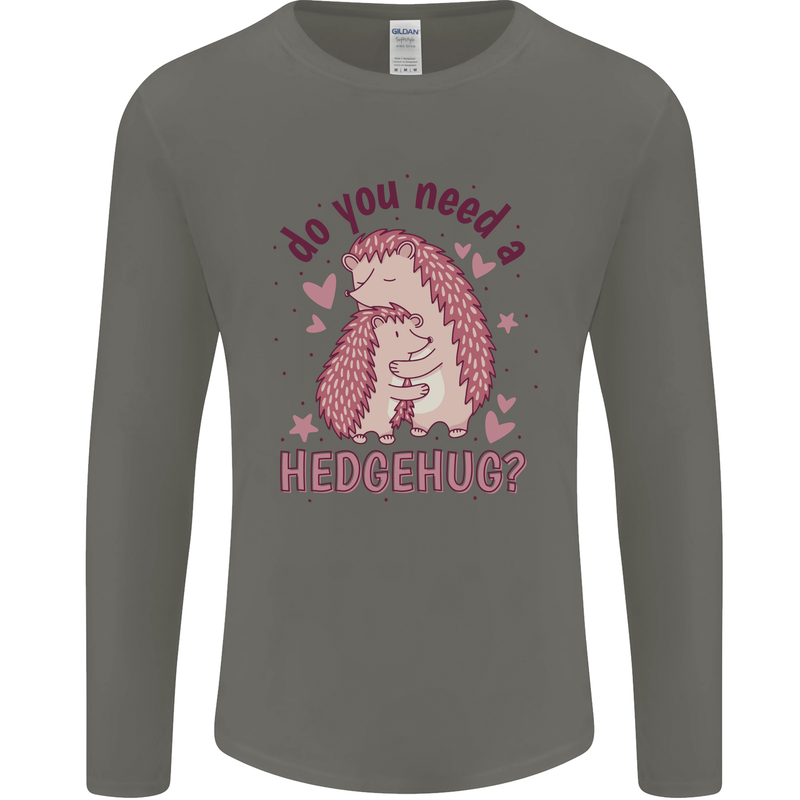 Hedgehogs Do You Need a Hedgehug Funny Mens Long Sleeve T-Shirt Charcoal