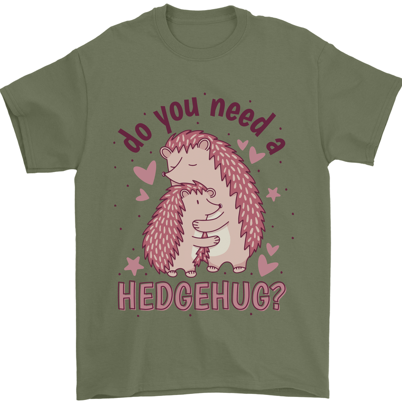 Hedgehogs Do You Need a Hedgehug Funny Mens T-Shirt 100% Cotton Military Green