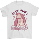 Hedgehogs Do You Need a Hedgehug Funny Mens T-Shirt 100% Cotton White