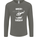 Helicopter Pilot Ill be in My Office Mens Long Sleeve T-Shirt Charcoal
