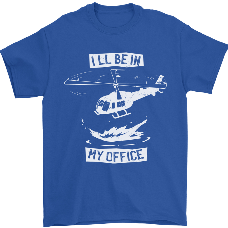 Helicopter Pilot Ill be in My Office Mens T-Shirt 100% Cotton Royal Blue