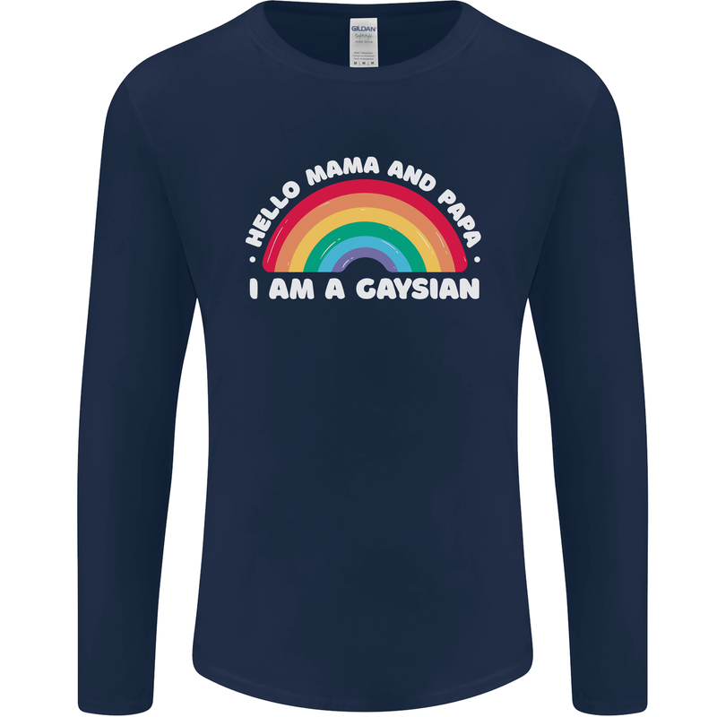 Hello Mama & Papa Im a Gaysian LGBT Mens Long Sleeve T-Shirt Navy Blue