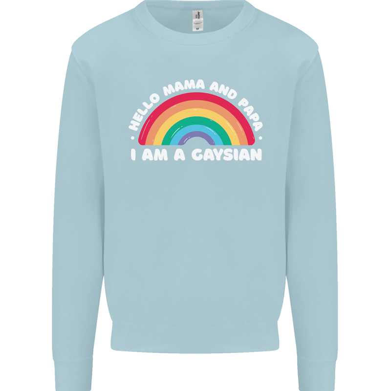 Hello Mama & Papa Im a Gaysian LGBT Mens Sweatshirt Jumper Light Blue