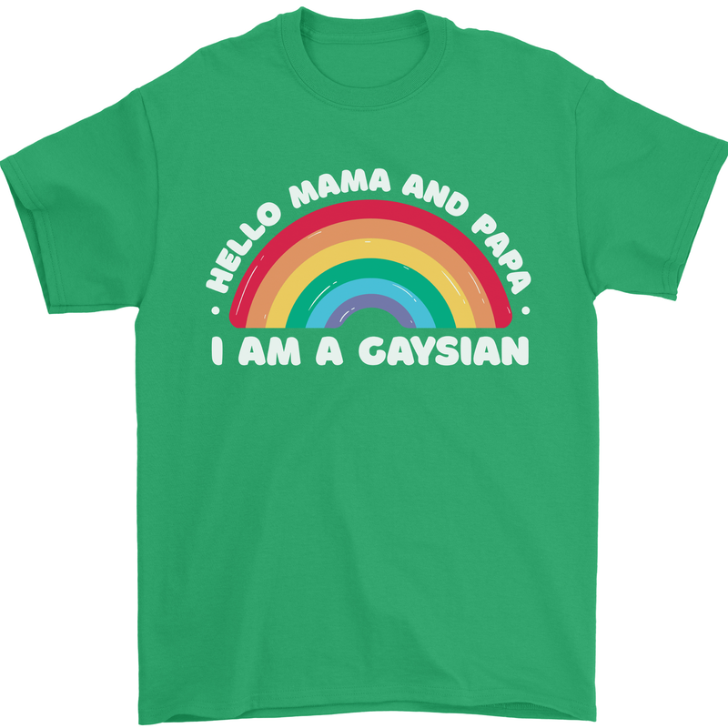 Hello Mama & Papa Im a Gaysian LGBT Mens T-Shirt 100% Cotton Irish Green
