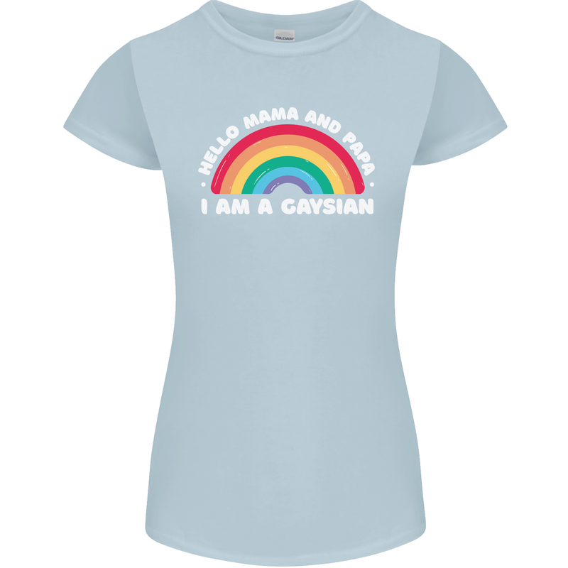 Hello Mama & Papa Im a Gaysian LGBT Womens Petite Cut T-Shirt Light Blue