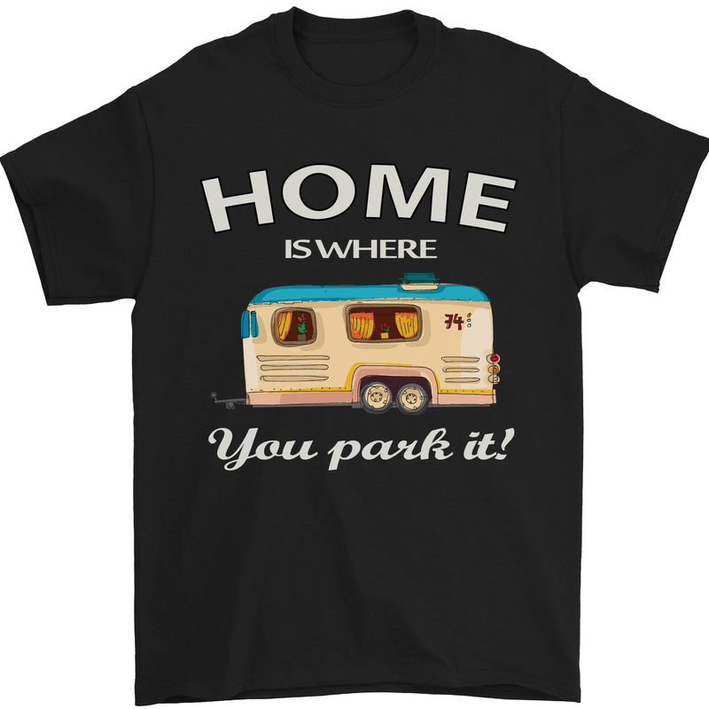 a black t - shirt with a camper saying home is where you park it