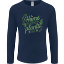 Home is Where My Plants Are Funny Gardening Mens Long Sleeve T-Shirt Navy Blue