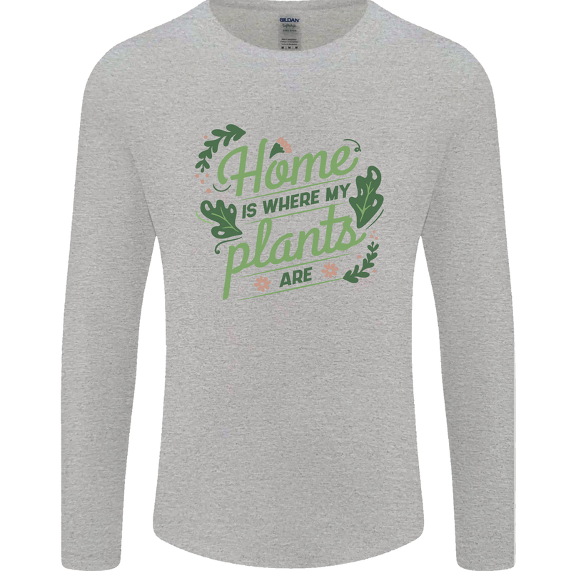 Home is Where My Plants Are Funny Gardening Mens Long Sleeve T-Shirt Sports Grey