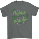 Home is Where My Plants Are Funny Gardening Mens T-Shirt 100% Cotton Charcoal