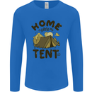 Home is Where My Tent is Funny Camping Mens Long Sleeve T-Shirt Royal Blue