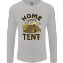 Home is Where My Tent is Funny Camping Mens Long Sleeve T-Shirt Sports Grey