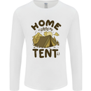 Home is Where My Tent is Funny Camping Mens Long Sleeve T-Shirt White