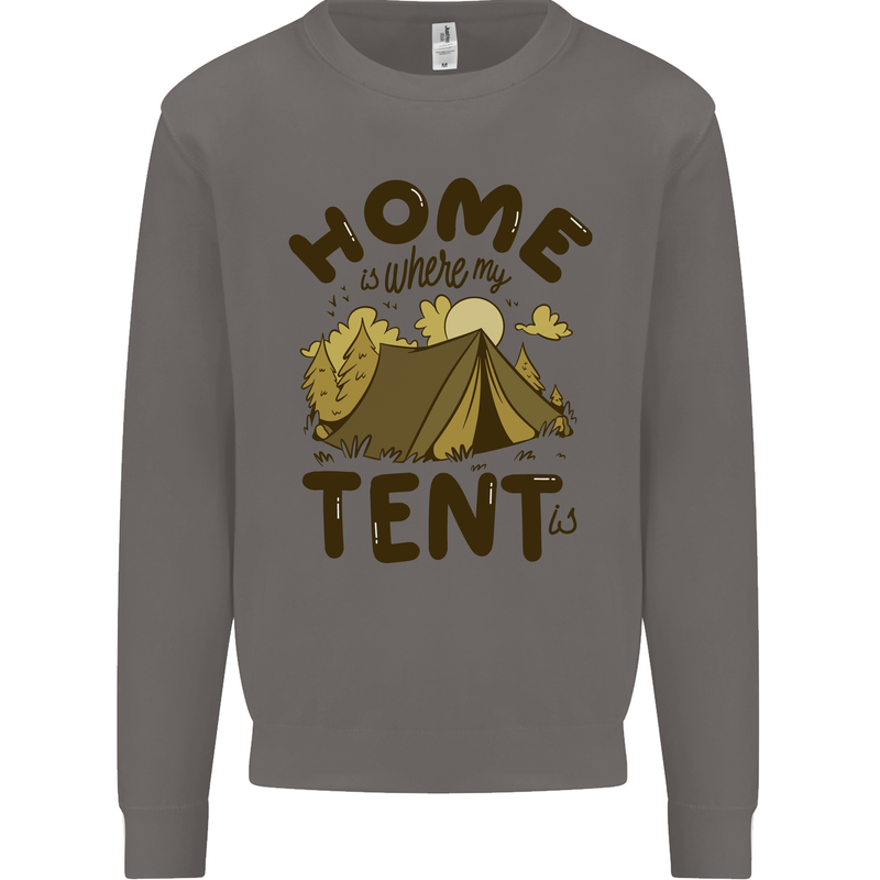 Home is Where My Tent is Funny Camping Mens Sweatshirt Jumper Charcoal