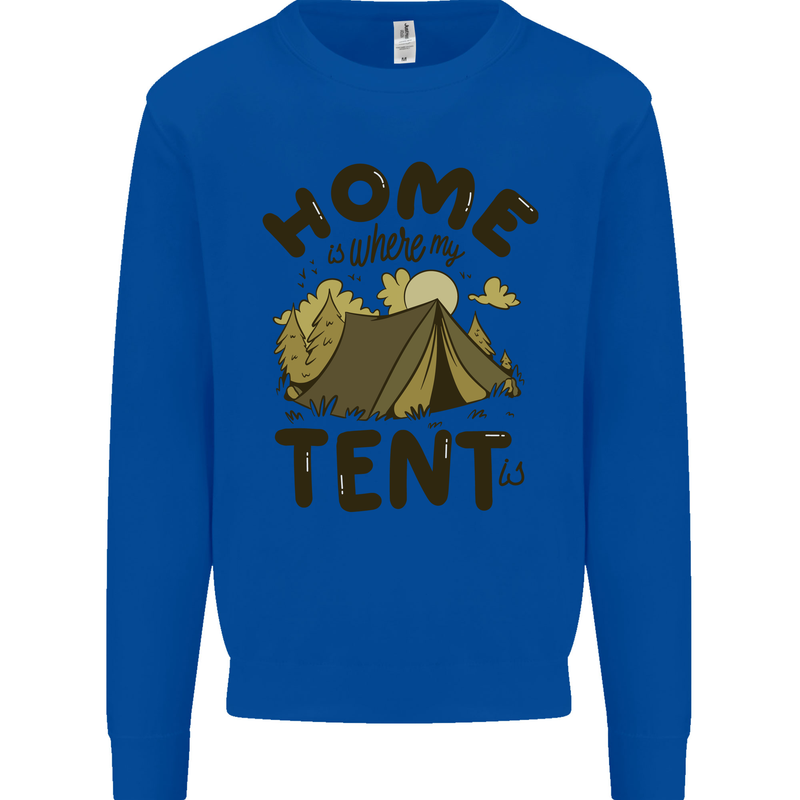 Home is Where My Tent is Funny Camping Mens Sweatshirt Jumper Royal Blue