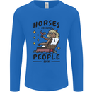 Horse Riding Because People Suck Equestrian Mens Long Sleeve T-Shirt Royal Blue
