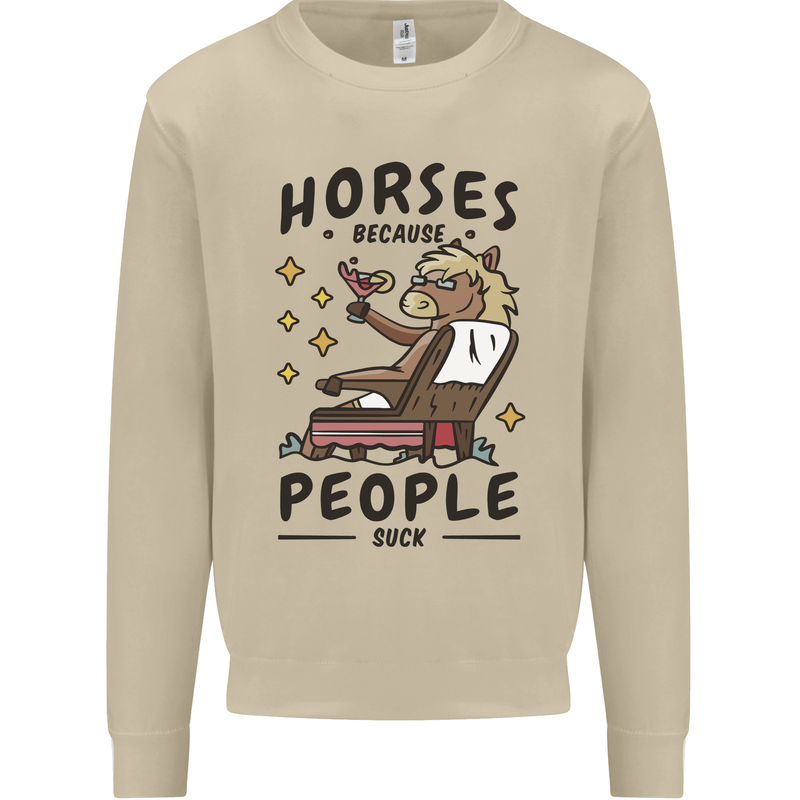 Horse Riding Because People Suck Equestrian Mens Sweatshirt Jumper Sand