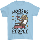 Horse Riding Because People Suck Equestrian Mens T-Shirt 100% Cotton Light Blue