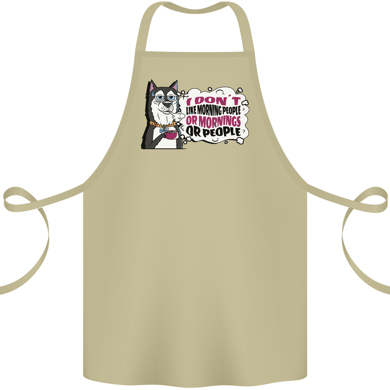 Husky Alaskan I Dont Like People Mornings Cotton Apron 100% Organic Khaki