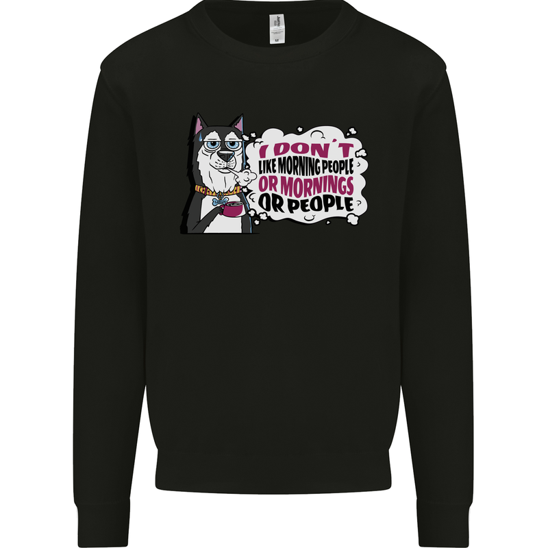 Husky Alaskan I Dont Like People Mornings Kids Sweatshirt Jumper Black
