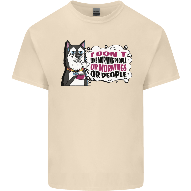 Husky Alaskan I Dont Like People Mornings Mens Cotton T-Shirt Tee Top Natural