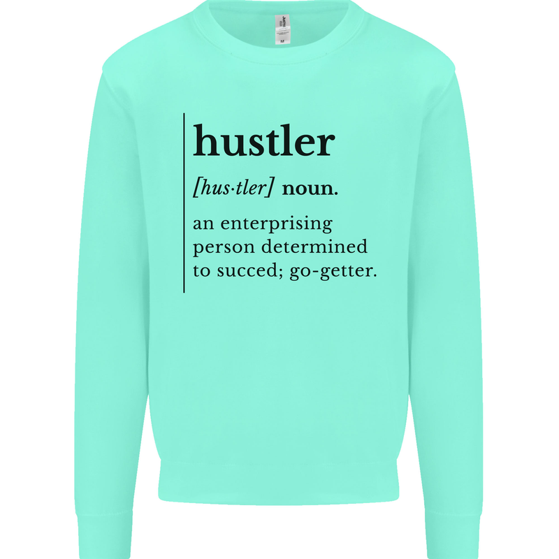 Hustler Definition Entrepreneur Hustle Kids Sweatshirt Jumper Peppermint