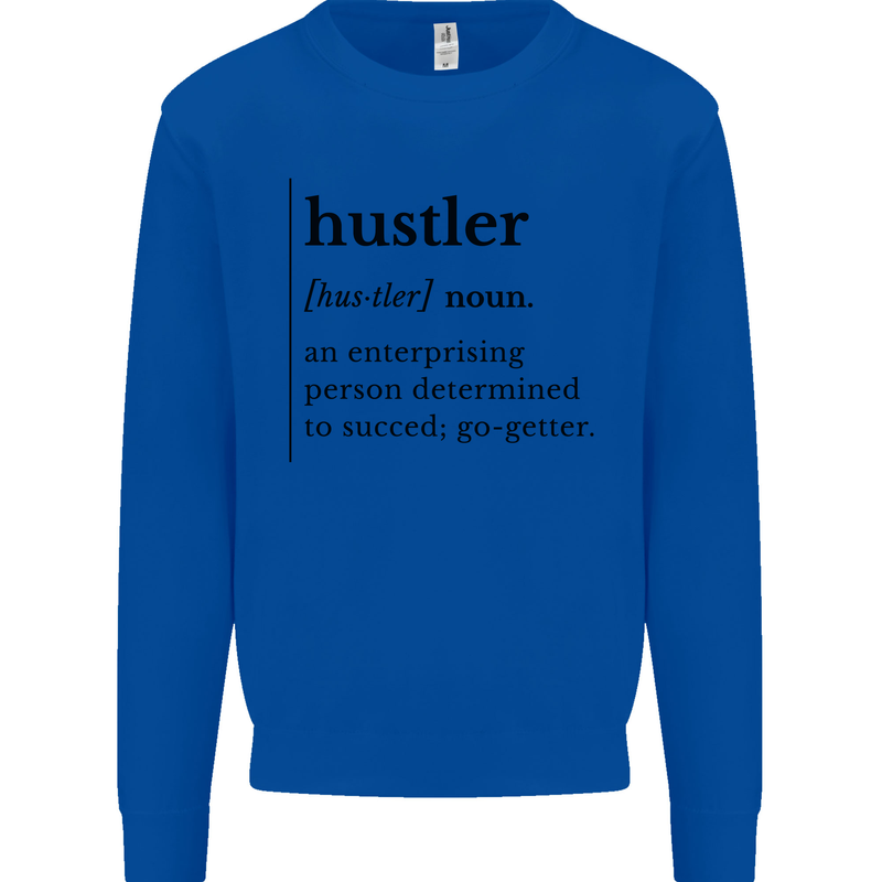 Hustler Definition Entrepreneur Hustle Kids Sweatshirt Jumper Royal Blue