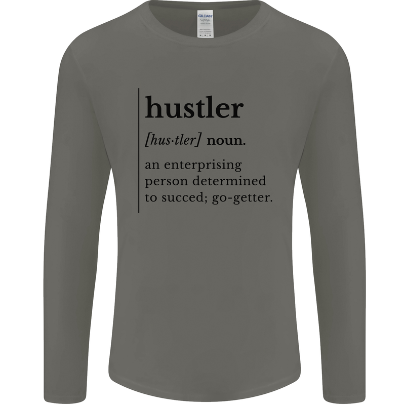 Hustler Definition Entrepreneur Hustle Mens Long Sleeve T-Shirt Charcoal