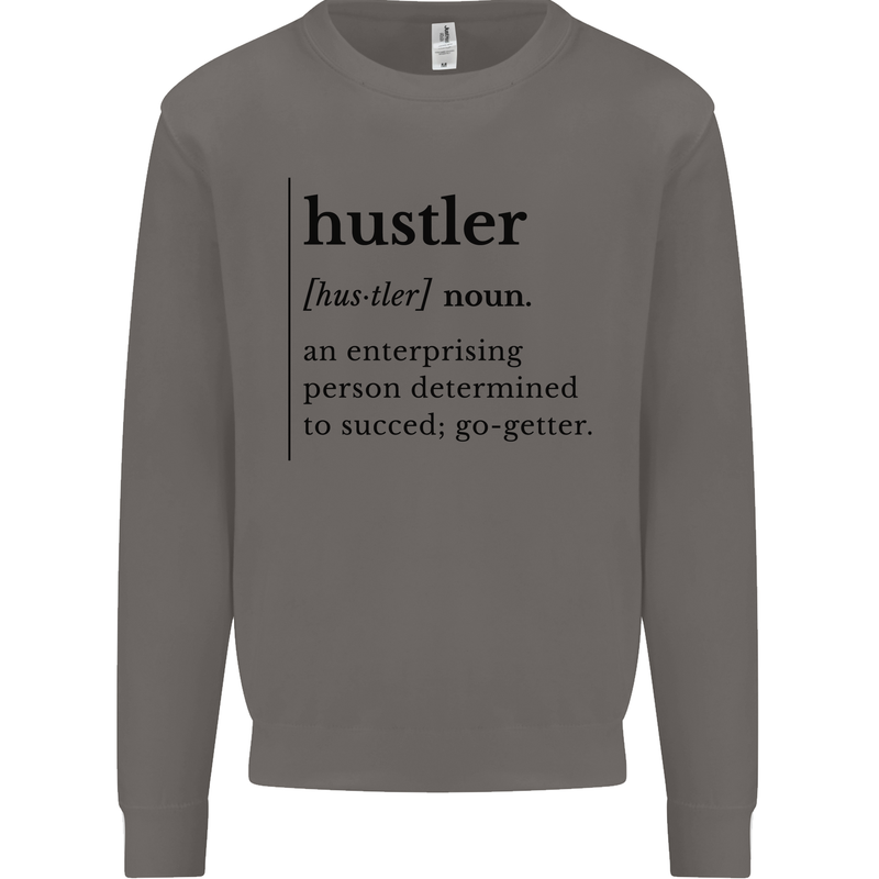 Hustler Definition Entrepreneur Hustle Mens Sweatshirt Jumper Charcoal