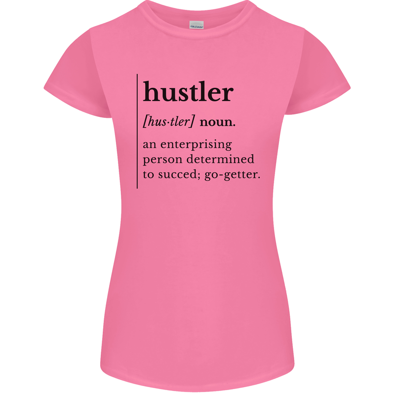 Hustler Definition Entrepreneur Hustle Womens Petite Cut T-Shirt Azalea