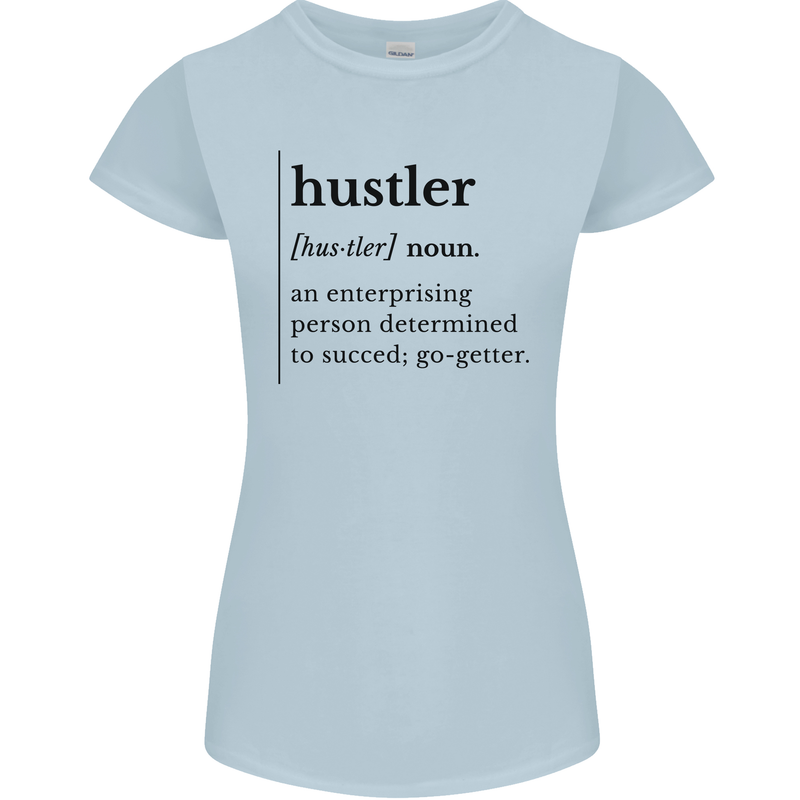 Hustler Definition Entrepreneur Hustle Womens Petite Cut T-Shirt Light Blue
