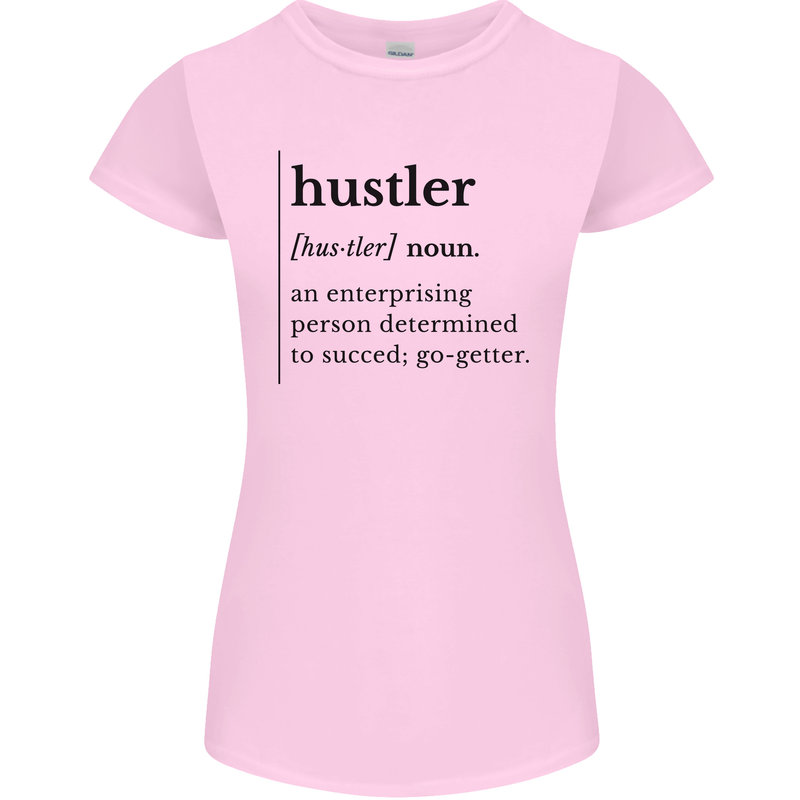 Hustler Definition Entrepreneur Hustle Womens Petite Cut T-Shirt Light Pink