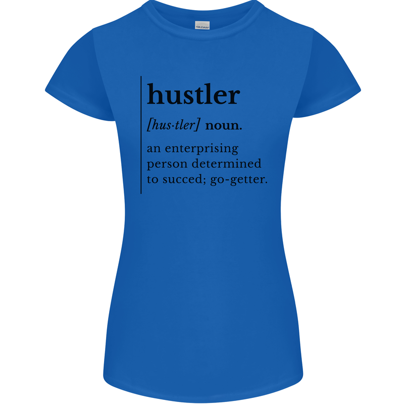 Hustler Definition Entrepreneur Hustle Womens Petite Cut T-Shirt Royal Blue