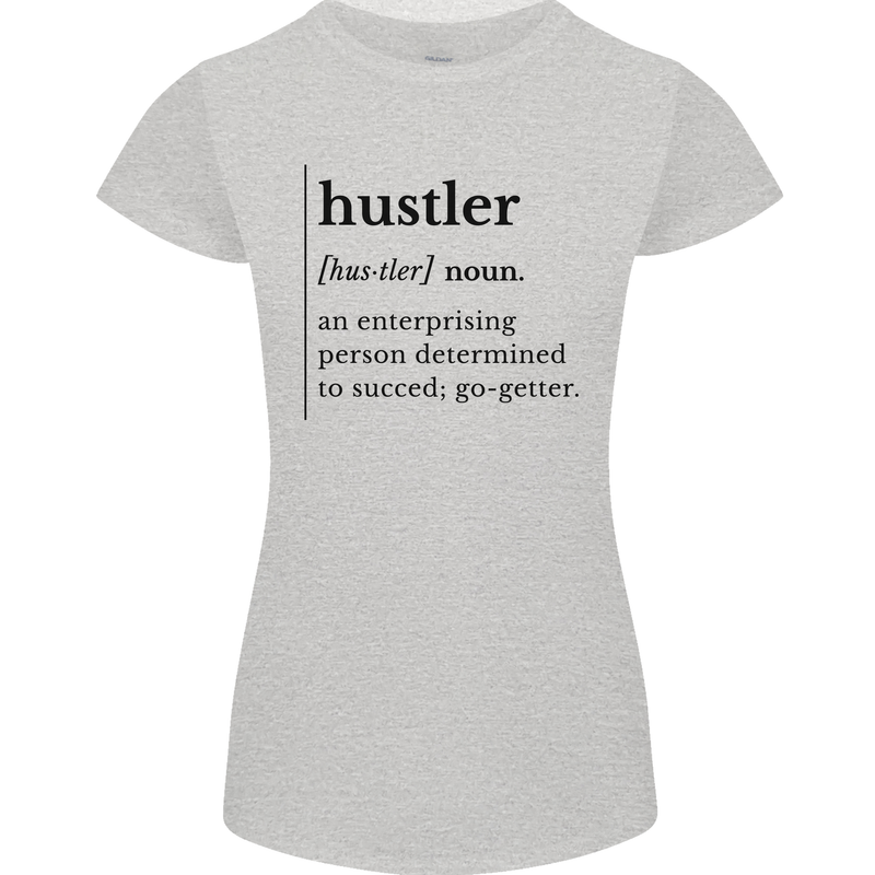 Hustler Definition Entrepreneur Hustle Womens Petite Cut T-Shirt Sports Grey