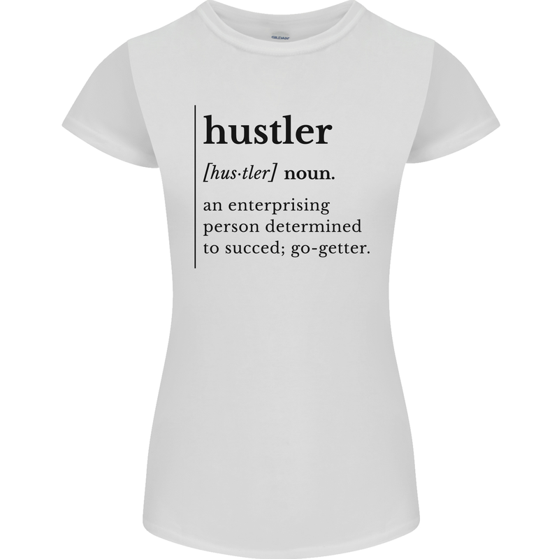 Hustler Definition Entrepreneur Hustle Womens Petite Cut T-Shirt White